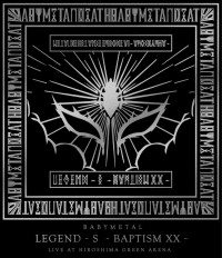 Blu-RayBabymetal / Legend-S-Baptism XX / Live At Hiroshima / Blu-Ray