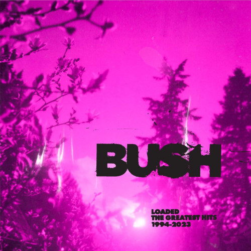 2CD / Bush / Loaded:The Greatest Hits 1994-2023 / 2CD