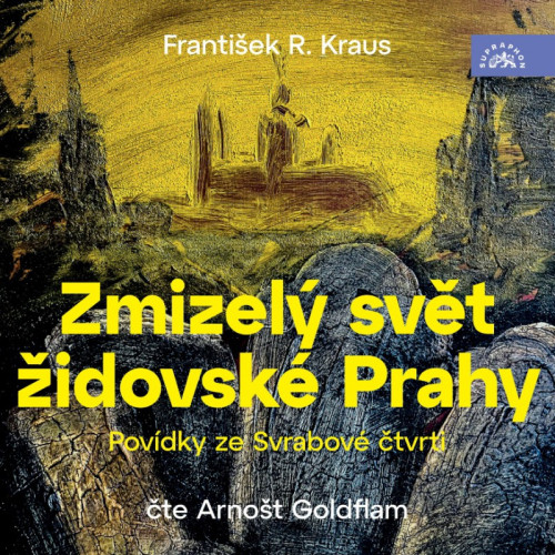 2CD / Kraus F. / Zmizel� sv�t �idovsk� Prahy / Pov�dky ze Svrabov�..