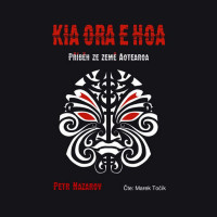 CDNazarov Petr / Kia Ora E Hoa:P��b�h ze zem� Aotearoa