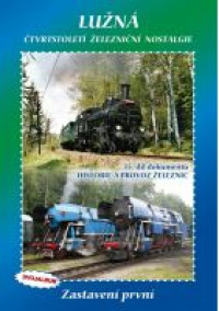 2DVDDokument / Historie �eleznic:Lu�n� / Zastaven� prvn� / 2DVD