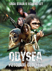 DVDDokument / Odysea:Putov�n� �lov�ka / L'Odyssey