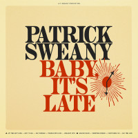 LPSweany Patrick / Baby,It's Late / Vinyl