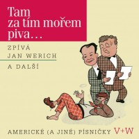 CDWerich Jan / Tam za t�m mo�em piva...