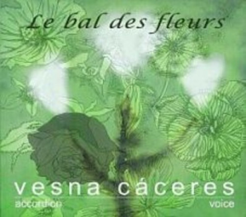 CD / C�ceres Vesna / Le Bal Des Fleurs