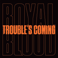 LPRoyal Blood / Trouble's Coming / Vinyl