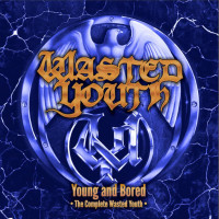 2CDWasted Youth / Young and Bored-The Complete Wasted Youth / 2CD