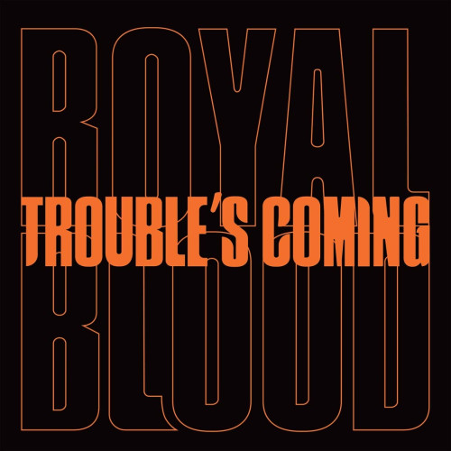 LP / Royal Blood / Trouble's Coming / Vinyl