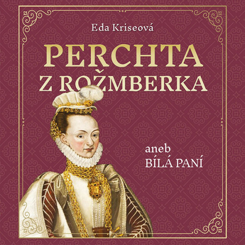 CD / Kriseov� Eva / Perchta z Ro�mberka aneb B�l� pan� / MP3