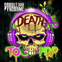 CDDouble Crush Syndrome / Death To Pop