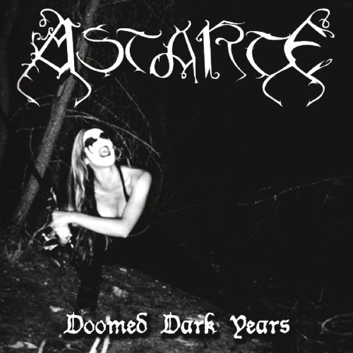 CD / Astarte / Doomed Dark Years