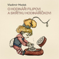 CDMedek Vladim�r / O hodin��i Filipovi a sk��tku Hodin����kovi