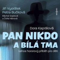 CDKapr�lov� Dora / Pan Nikdo a b�l� tma / MP3