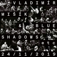 CDMi��k Vladim�r / Vladim�r Mi��k+Blue Shadows Etc:24 / 11 / 2019
