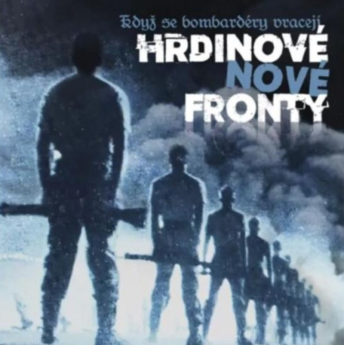 CD / Hrdinov� Nov� Fronty / Kdy� se bombard�ry vracej�
