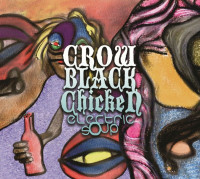 CDCrow Black Chicken / Electric Soup