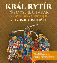 3CDVondru�ka Vlastimil / P�emyslovsk� Ep.III / Kr�l P�emysl II / MP3