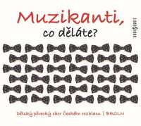 CDD�tsk� p�veck� sbor �esk�ho rozhlasu / Muzikanti,co d�l�te?