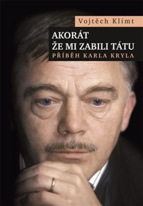 KNI / Kryl Karel / Akor�t �e mi zabili t�tu:P��b�h Karla Kryla / Kniha