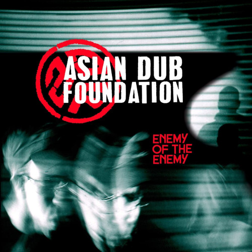 CD / Asian Dub Foundation / Enemy Of The Enemy