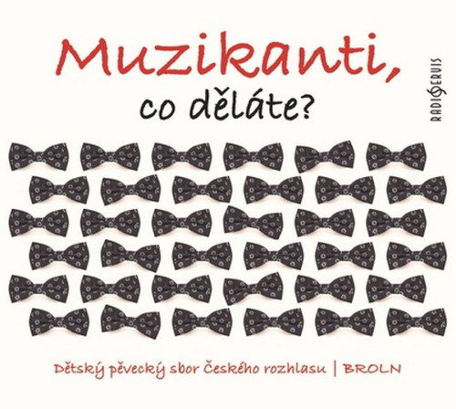 CD / D�tsk� p�veck� sbor �esk�ho rozhlasu / Muzikanti,co d�l�te?
