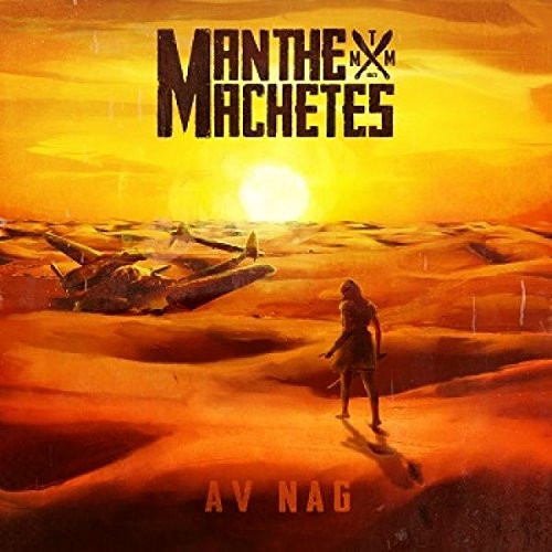 CD / Man The Machetes / AV NAG