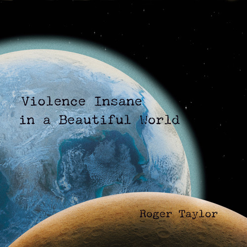 CD / Taylor Roger / Violence Insane In A Beautiful World