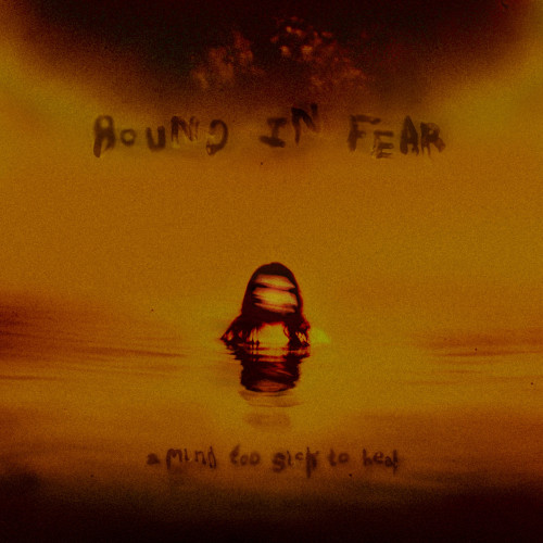 CD / Bound In Fear / Mind Too Sick To Heal
