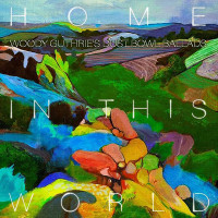 CDVarious / Home In The World: Woody Guthrie's Dustbowl