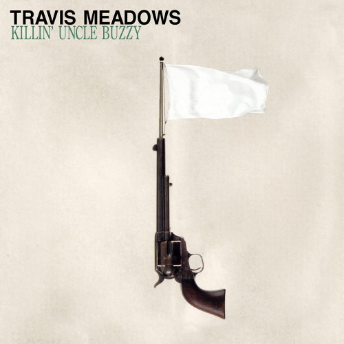 LP / Meadows Travis / Killin' Uncle Buzzy / Reedice 2021 / Vinyl