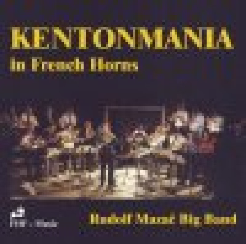 CD / Rudolf Maza� Big Band / Kentonmania In French Horns