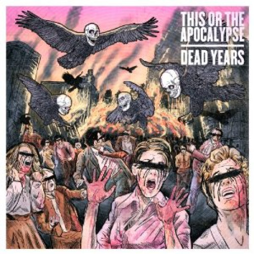 CD / This Or The Apocalypse / Dead Years