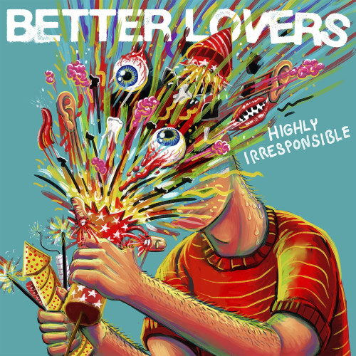 CD / Better Lovers / Highly Irresponsible