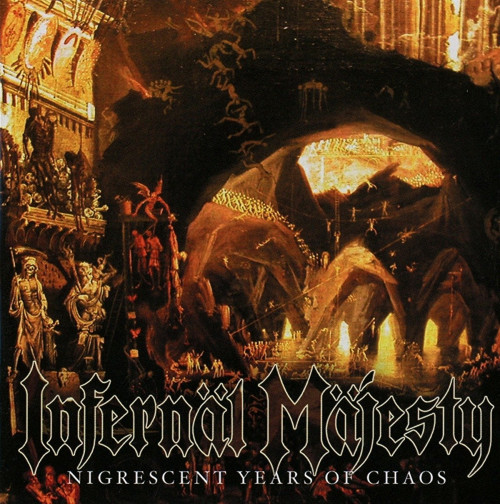 CD / Infernal Majesty / Nigrescent Years Of Chaos