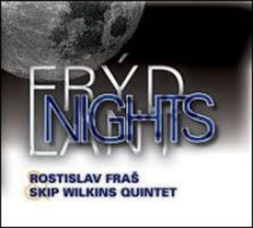 CD / Fra� Rostislav/Skip Wilkins Quintet / Fr�dlant Nights