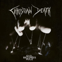 CDChristian Death / Evil Becomes Rule / Digipack