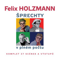 CDHolzmann Felix / �prechty v pln�m po�tu / Komplet 37 sc�nek / Mp3