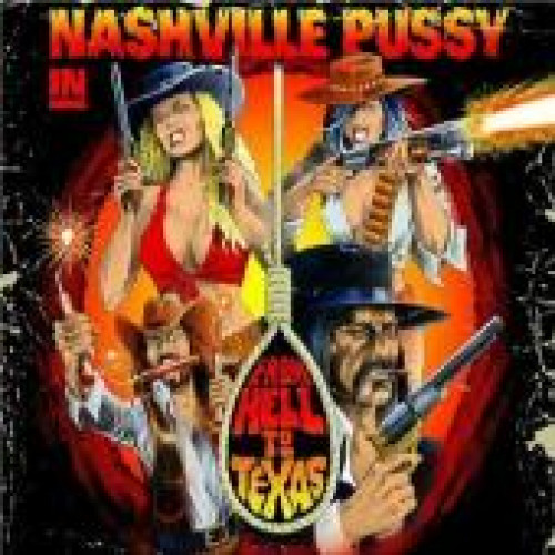 CD / Nashville Pussy / From Hell To Texas