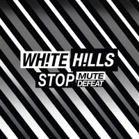 CDWhite Hills / Stop Mute Defeat / Digisleeve