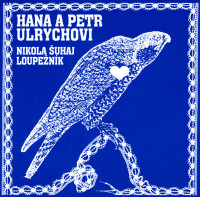 LPUlrychovi Hana a Petr / Nikola �uhaj loupe�n�k / Vinyl