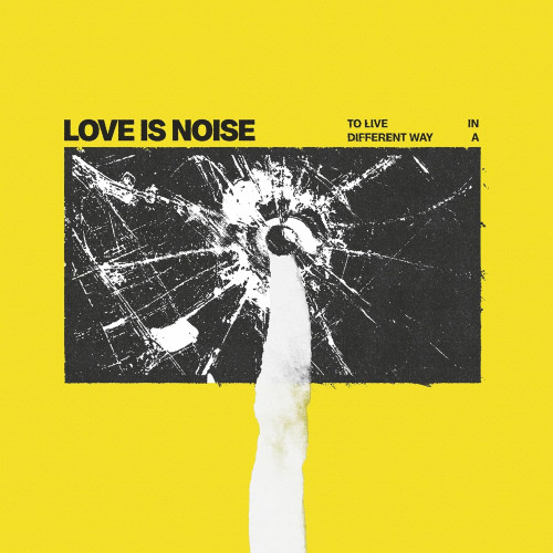 LP / Love is Noise / To Live In a Different Way / Neon Yellow / Vinyl