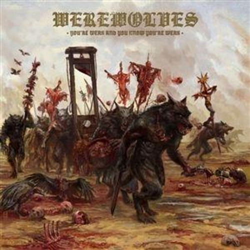 CD / Werewolves / You'Re Weak And You Know You'Re Weak