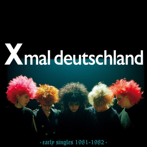 CD / Xmal Deutschland / Early Singles 1981-1982