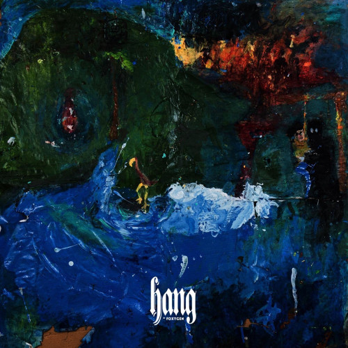 CD / Foxygen / Hang