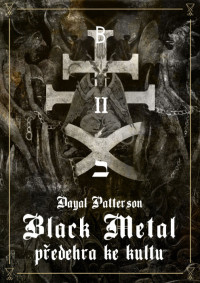 KNIPatterson Dayal / Black Metal II:P�edehra ke kultu / Kniha