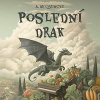 CDDe Quincey A. / Posledn� drak / Bumb�lek M. / MP3
