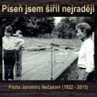 CDVarious / P�se� jsem ���il nejrad�ji / Pocta Jarom�ru Ne�asovi