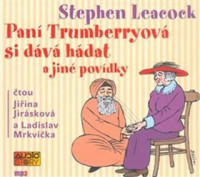 CDLeacock Stephen / Pan� Trumberryov� si d�v� h�dat / Mp3
