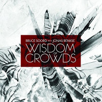 CDSoord Bruce/Jonas Renkse / Wisdom of Crowds / Digipack