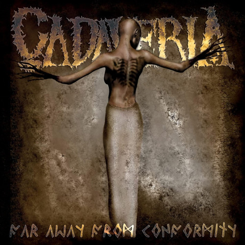 CD / Cadaveria / Far Away From Conformity